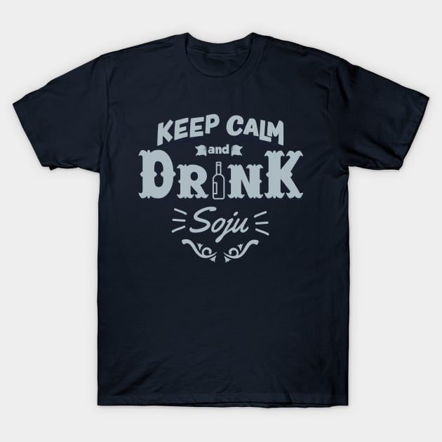 Keep Calm and Drink Soju T-Shirt by thinkorea